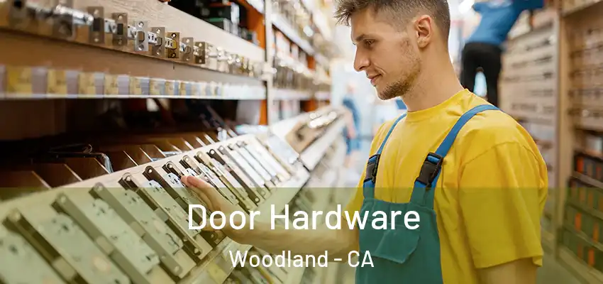  Door Hardware Woodland - CA