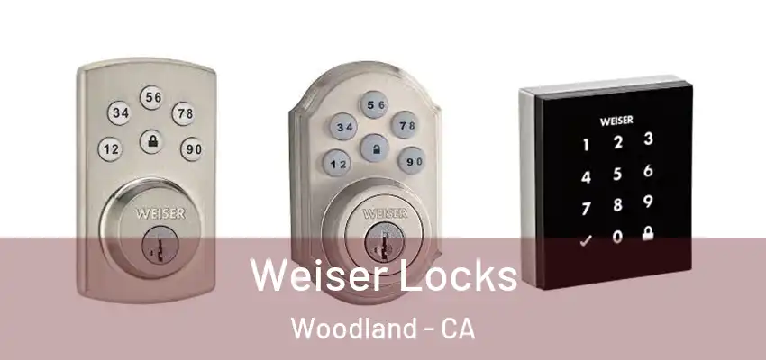  Weiser Locks Woodland - CA